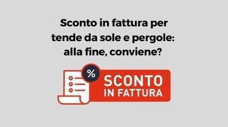 Sconto in fattura Ecobonus, per tende da sole e pergole: alla fine, conviene?